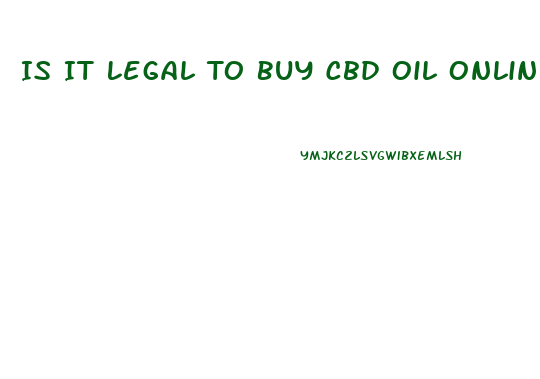 Is It Legal To Buy Cbd Oil Online