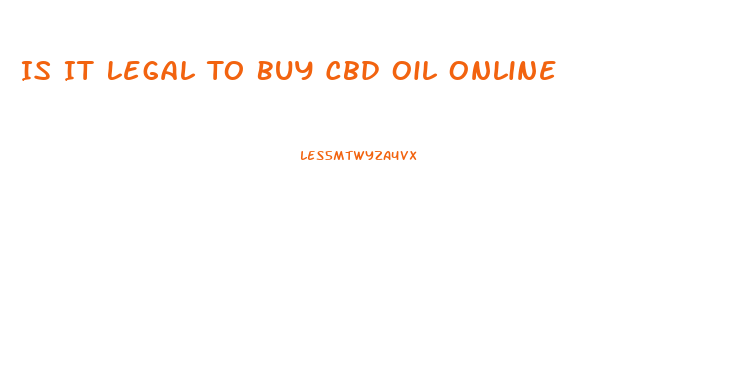 Is It Legal To Buy Cbd Oil Online