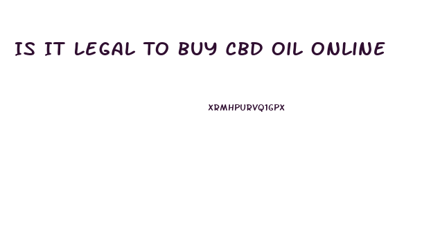 Is It Legal To Buy Cbd Oil Online