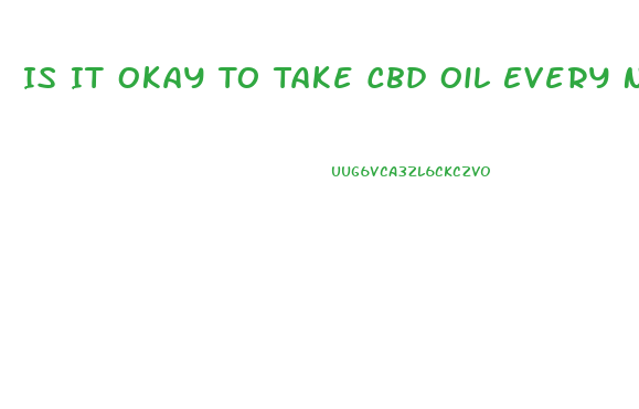 Is It Okay To Take Cbd Oil Every Night