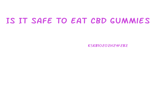 Is It Safe To Eat Cbd Gummies While Pregnant
