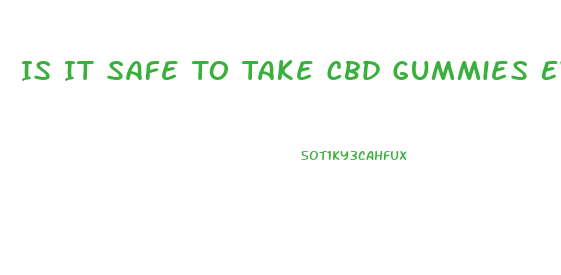 Is It Safe To Take Cbd Gummies Every Day