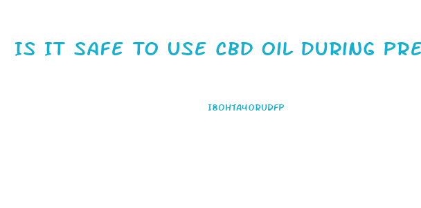 Is It Safe To Use Cbd Oil During Pregnancy