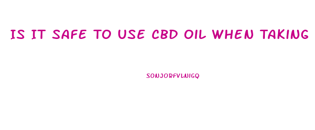 Is It Safe To Use Cbd Oil When Taking Calcium Channel Blockers