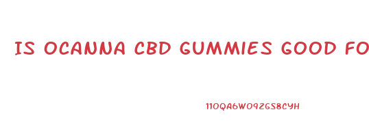 Is Ocanna Cbd Gummies Good For Lyme Disease