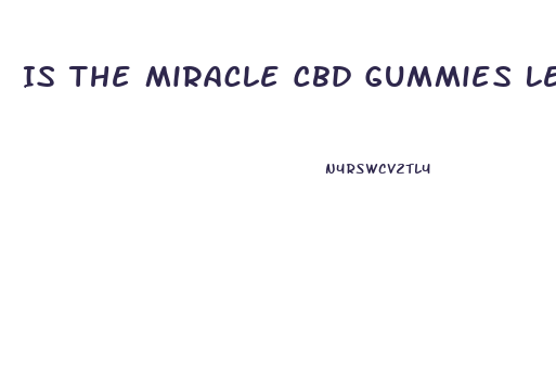 Is The Miracle Cbd Gummies Legal