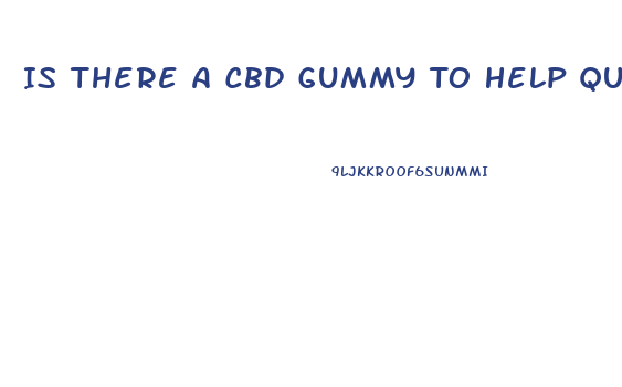 Is There A Cbd Gummy To Help Quit Smoking