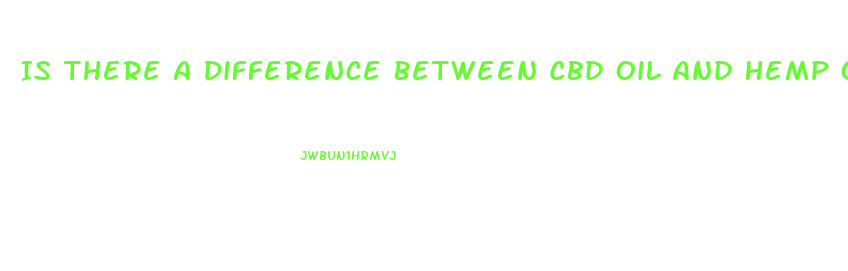 Is There A Difference Between Cbd Oil And Hemp Oil