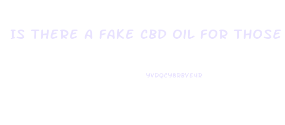 Is There A Fake Cbd Oil For Those Who Take Drug Tests For Work