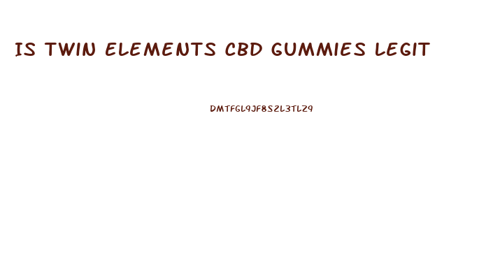 Is Twin Elements Cbd Gummies Legit