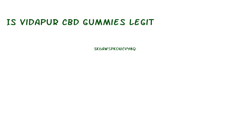 Is Vidapur Cbd Gummies Legit