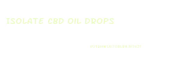 Isolate Cbd Oil Drops