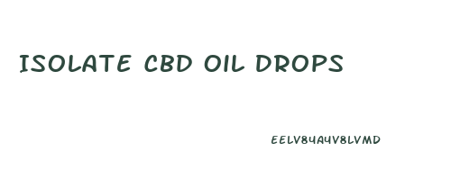 Isolate Cbd Oil Drops