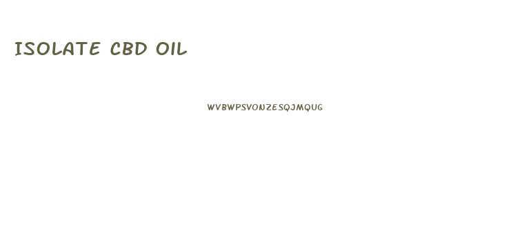 Isolate Cbd Oil
