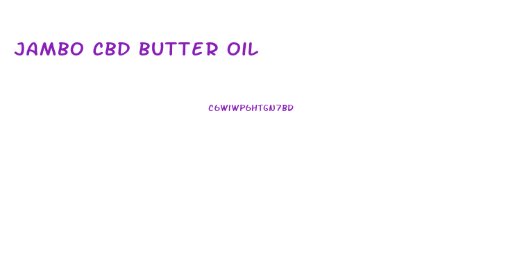 Jambo Cbd Butter Oil