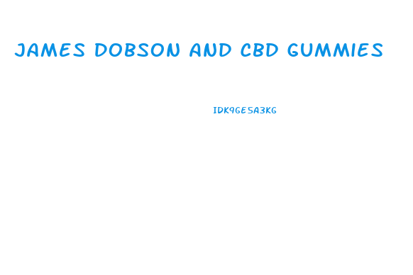 James Dobson And Cbd Gummies