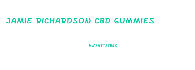 Jamie Richardson Cbd Gummies