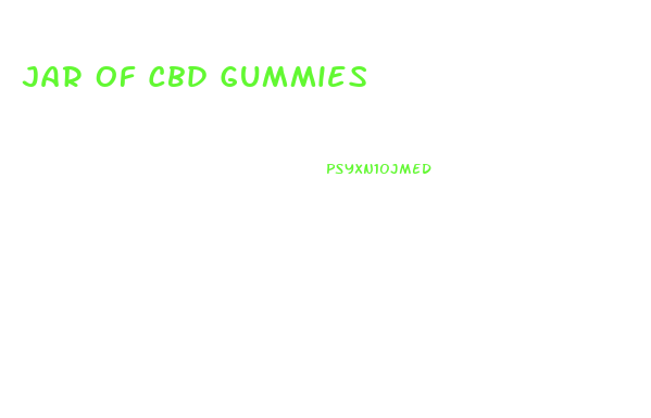 Jar Of Cbd Gummies