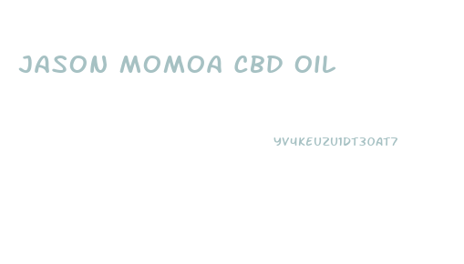 Jason Momoa Cbd Oil
