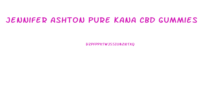 Jennifer Ashton Pure Kana Cbd Gummies