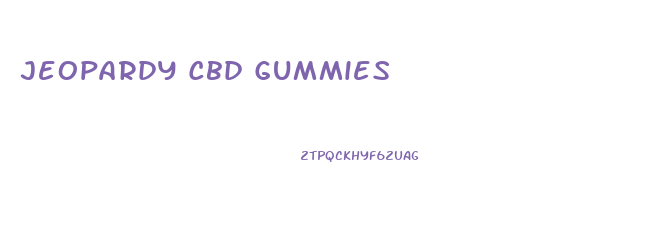 Jeopardy Cbd Gummies