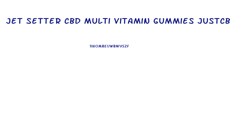 Jet Setter Cbd Multi Vitamin Gummies Justcbd