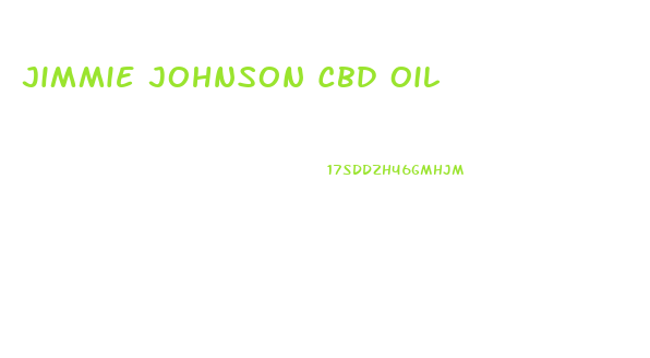 Jimmie Johnson Cbd Oil