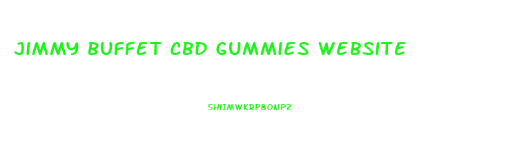 Jimmy Buffet Cbd Gummies Website