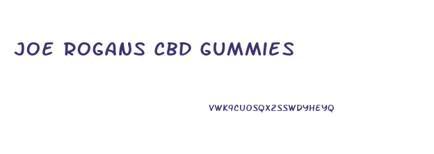 Joe Rogans Cbd Gummies