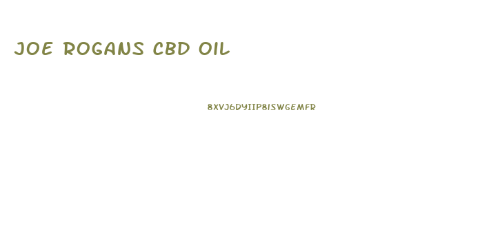 Joe Rogans Cbd Oil