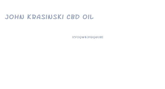 John Krasinski Cbd Oil