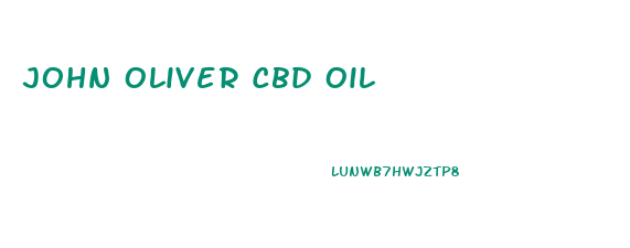 John Oliver Cbd Oil