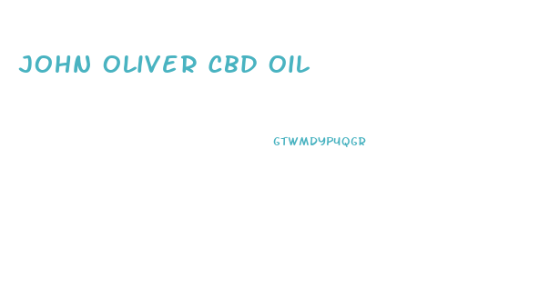 John Oliver Cbd Oil
