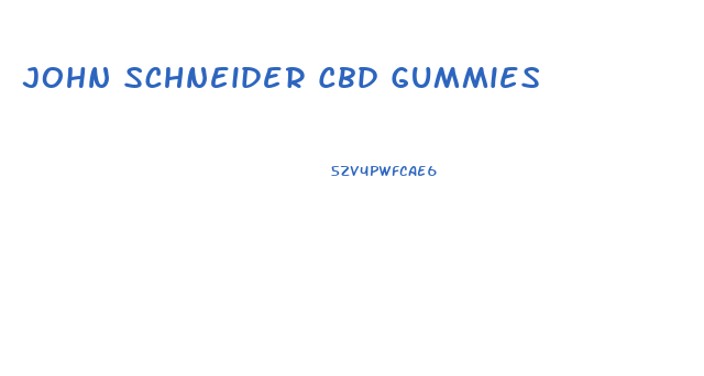 John Schneider Cbd Gummies