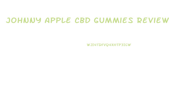 Johnny Apple Cbd Gummies Review