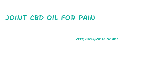 Joint Cbd Oil For Pain