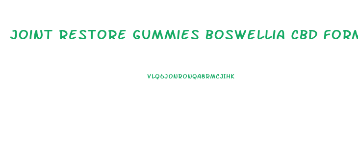 Joint Restore Gummies Boswellia Cbd Formula