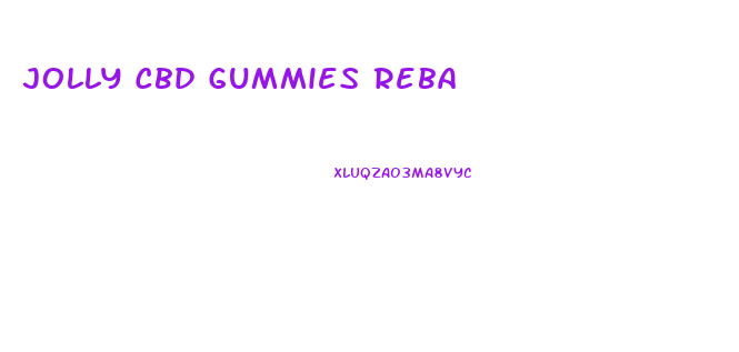 Jolly Cbd Gummies Reba