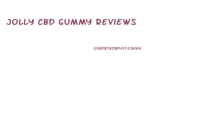 Jolly Cbd Gummy Reviews