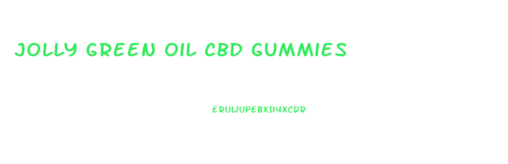 Jolly Green Oil Cbd Gummies