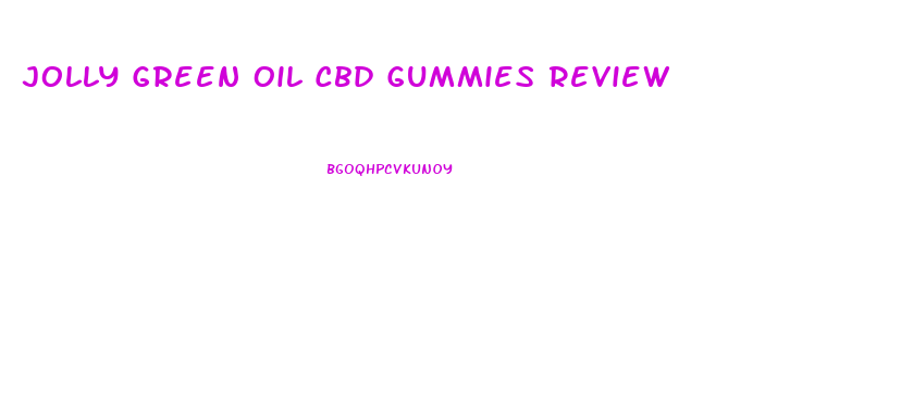 Jolly Green Oil Cbd Gummies Review