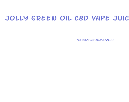 Jolly Green Oil Cbd Vape Juice