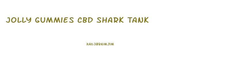 Jolly Gummies Cbd Shark Tank