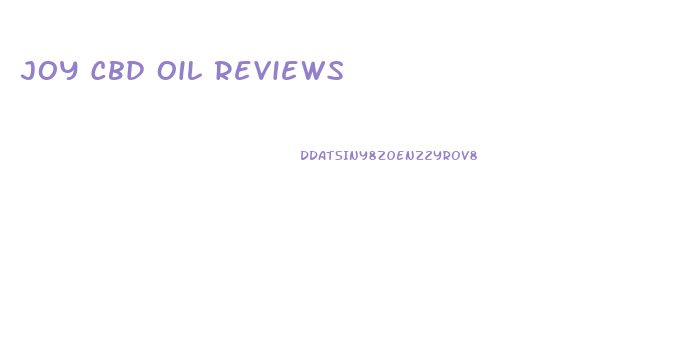 Joy Cbd Oil Reviews