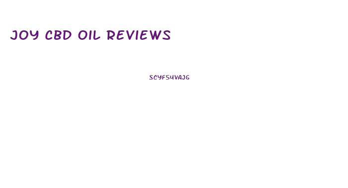 Joy Cbd Oil Reviews