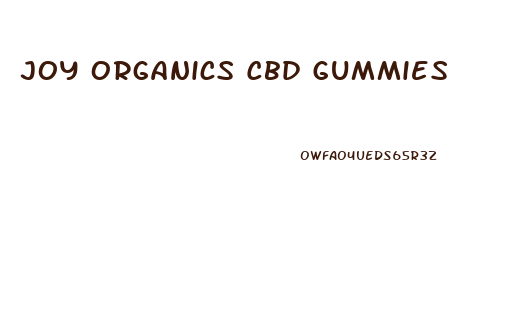 Joy Organics Cbd Gummies