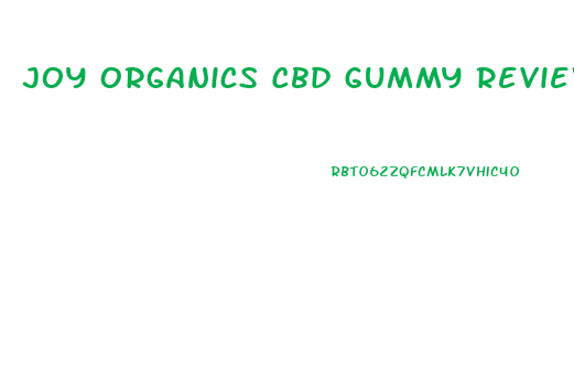 Joy Organics Cbd Gummy Review