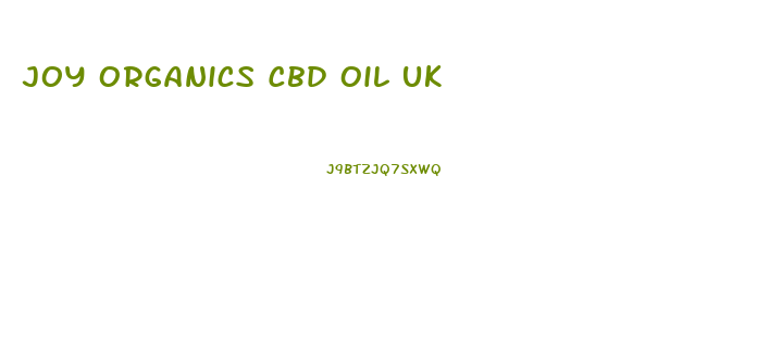 Joy Organics Cbd Oil Uk