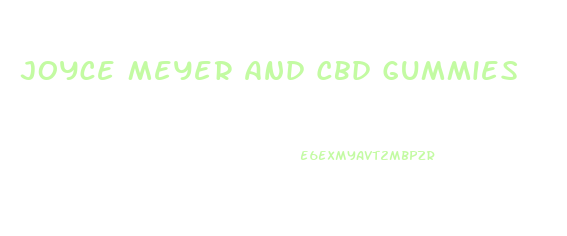 Joyce Meyer And Cbd Gummies