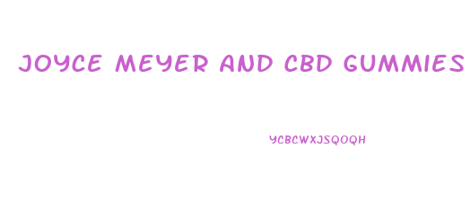 Joyce Meyer And Cbd Gummies